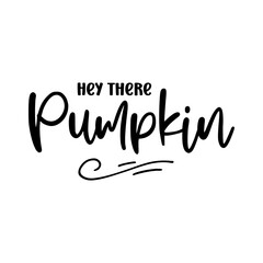 Fototapeta na wymiar Hey There Pumpkin SVG