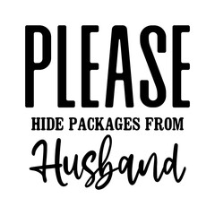 Please Hide Packages From Husband SVG