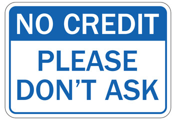 payment signs no credit please don't ask