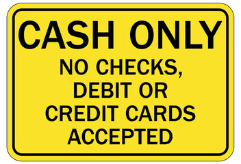 payment signs cash only. No checks, debit or credit cards accepted