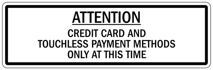 Payment sign credit card and touchless payment methods only at this time