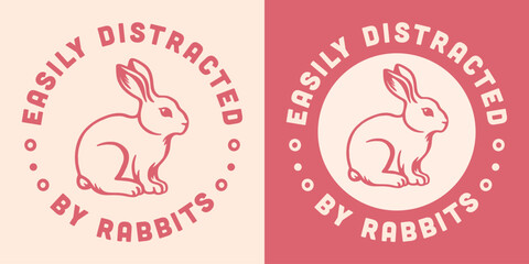 Rabbit lover club logo quotes round badge sticker easily distracted by rabbits. Pink cottagecore farmcore farmer farm girl life bunny aesthetic funny gifts cute printable text vector for shirt design.