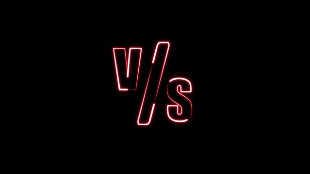 Neon lettering VS on black background animation. Futuristic and technology concept, suitable for Fighting sports , gaming videos.