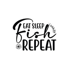 Eat Sleep Fish Repeat, Father's Day T-Shirt, typography fishing shirt, Vector illustrations, fishing t shirt design, Funny Fishing Gifts Father's Day T-Shirt Design, Cut File For Cricut. 