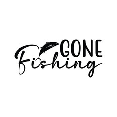 Gone Fishing, Father's Day T-Shirt, typography fishing shirt, Vector illustrations, fishing t shirt design, Funny Fishing Gifts Father's Day T-Shirt Design, Cut File For Cricut. 
