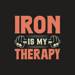 Iron is my theraphy typography t-shirt design graphic.