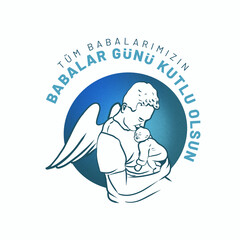 Happy fathers day for all fathers. Turkish translate: Tum babalarımızın babalar gunu kutlu olsun.