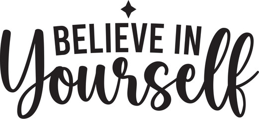 Believe in Yourself