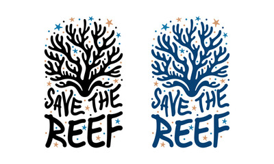 SAVE THE REEF Coral Reef with Stars, T-Shirt, Poster, Post Card, Hand Drawn, Lettering Illustration 