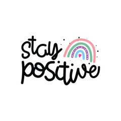 Hand Drawn "Stay Positive" Calligraphy Text Vector Design.