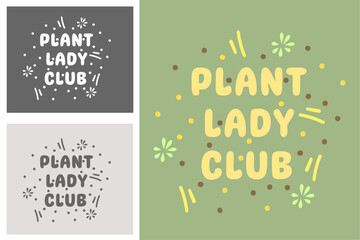 Plant lady club lettering badge logo gardening workshop. Boho retro house pot plant aesthetic. Plant lover squad quotes gardener gifts. For t-shirt design, sticker and print vector.