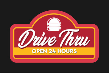 drive thru open 24 hours sign