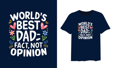 Father's day t shirt design. father's day typography t shirt design.  father's Day Typography Vector Design.