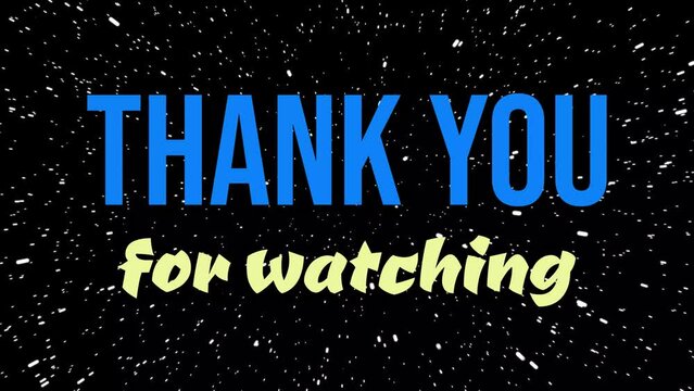 Animated video saying thank you for watching with a background of speed in space