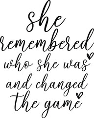 3. she remembered who she was and changed the game