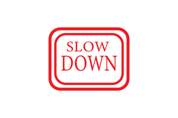 Slow Down road sign isolated on white background design eps 10
