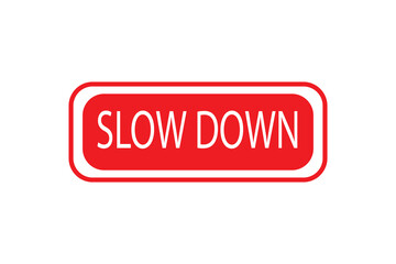 Slow Down road sign isolated on white background design eps 10