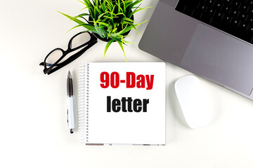 90-DAY LETTER text on notebook with laptop, mouse and pen