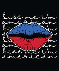 Kiss Me I'm American T-Shirt, 4th Of July Lipps Shirt, American Lips Shirt Print Template