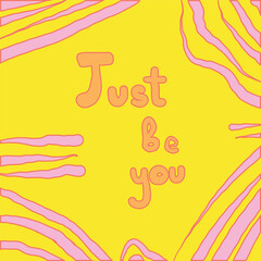 Obraz premium Just be you bright poster flat design