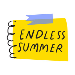 Yellow piece of paper taped to the wall with the phrase - endless summer. Flat design. Hand drawn illustration on white background.