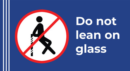 Caution do not lean on glass banner sign illustration isolated on horizontal blue background. Simple flat cartoon styled drawing for poster prints or social media graphic design elements.