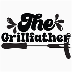 THE GRILLFATHER  FATHER'S DAY T-SHIRT DESIGN,
