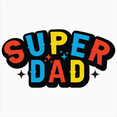 SUPER DAD  FATHER'S DAY T-SHIRT DESIGN,