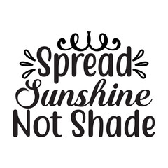 Spread Sunshine Not Shade SVG Cut File