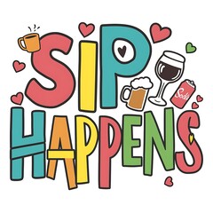 Sip Happens tshirt design with cliparts