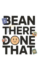 Bean There, Done That tshirt design with cliparts