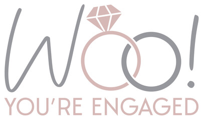 Woo! You're Engaged | Cute Celebratory Engagement Design | Vector Bride To Be Art