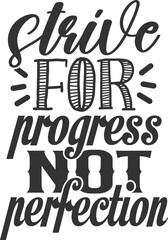 Strive For Progress Not Perfection - Motivational Illustration