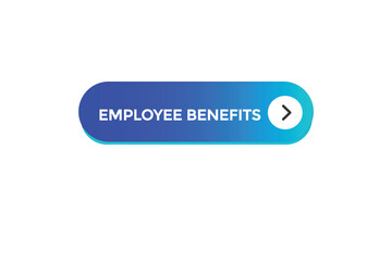 new website employee benefits offer button learn stay stay tuned, level, sign, speech, bubble  banner modern, symbol, click 