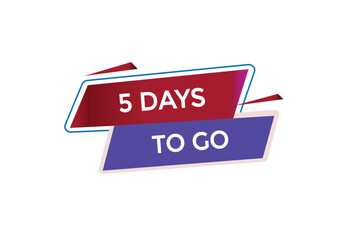 5 days to go countdown to go one time,  background template 5 days to go , countdown sticker left banner business, sale, label button