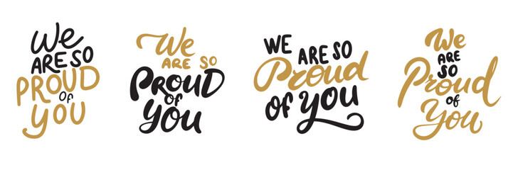 Collection of text lettering We are so Proud of You. Graduated. Hand drawn vector art.