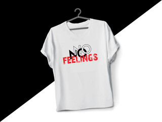 No feelings
typography t-shirt design 