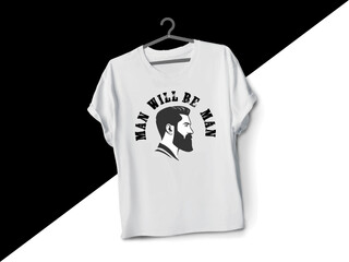 MAN WILL BE MAN
typography t-shirt design 