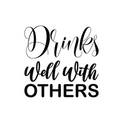 drinks well with others black letter quote
