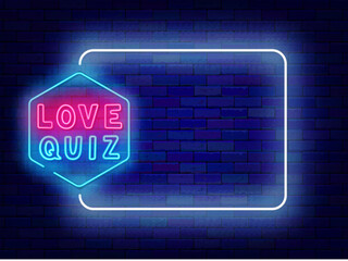 Love quiz neon greeting card. Television show and game. Romantic trivia night poster. Empty white frame and typography. Exam and competition. Bright banner. Editing text. Vector stock illustration