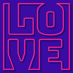 Love typography quote art in a neon color style for modern wall art and decoration background. Lettering vector illustration.