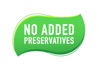 No Added Preservatives for healthy natural food products composition label. Additives free icon. Organic food no added preservatives badge. Vector illustration
