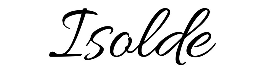 Isolde - black color - name written - ideal for websites, presentations, greetings, banners, cards, t-shirt, sweatshirt, prints, cricut, silhouette, sublimation, tag