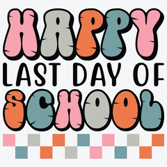 Happy Last Day Of School Kids Teacher Student Graduation T-Shirt Design