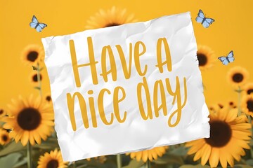 Have a nice day written on crumpled piece of paper with sunflowers in background