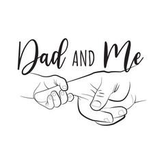 Daddy And Me Vector Design on White Background