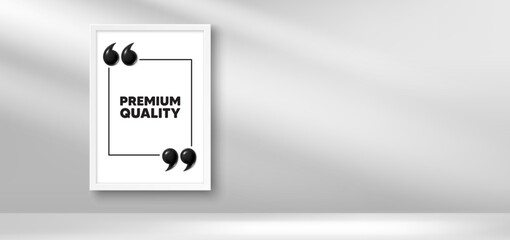 Photo frame banner. Premium quality tag. High product sign. Top offer symbol. Premium quality picture frame message. 3d comma quotation. Vector