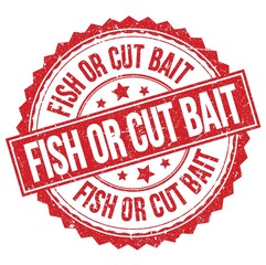 FISH OR CUT BAIT text on red round stamp sign