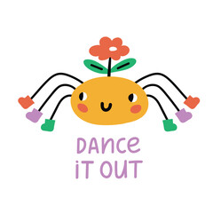 vector cute poster design with positive typography. Stylish funny character with lettering - dance it out . Kids print for t shirt  or greeting card. 
