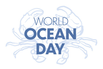 World Ocean Day text in circle with blue crab in background. Vector design for posters, banners, and prints. 